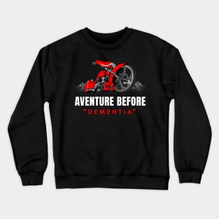 Adventure before dementia, Touring bike Crewneck Sweatshirt